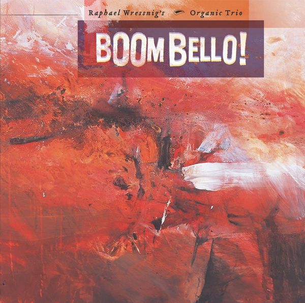 Raphael Wressnig: Boom Bello! (CD)