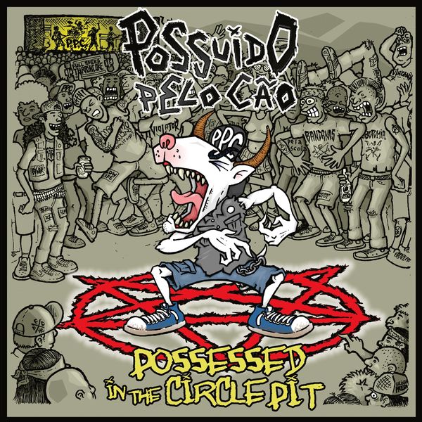Possuído Pelo Cão: Prossessed In The Circle Pit (Vinyl-LP)