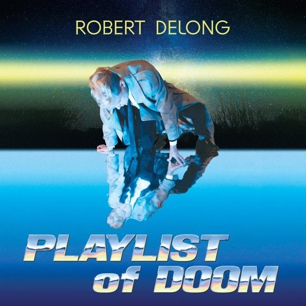 Robert DeLong: PLAYLIST of DOOM (CD)