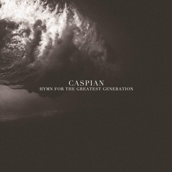 Caspian: Hymn For The Greatest Generation (Limited Edition) (... (LP)