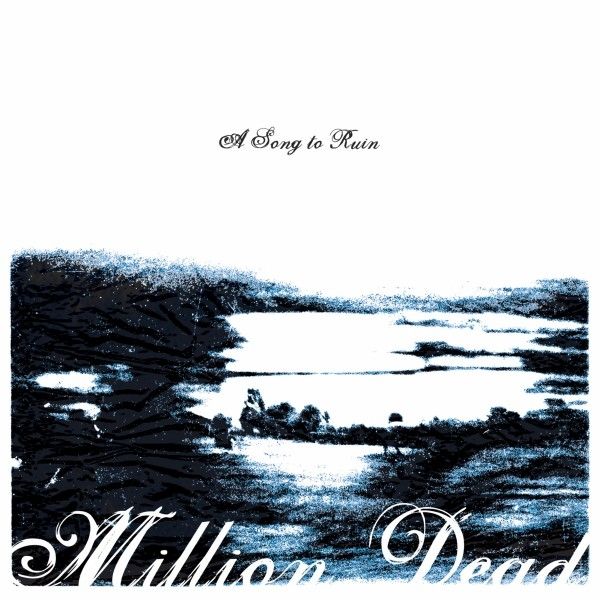 Million Dead: A Song To Ruin (CD)