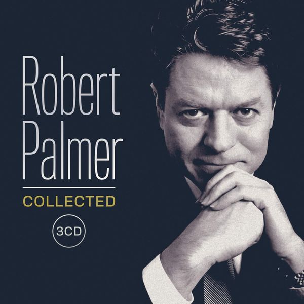 Robert Palmer: Collected (3 CDs)