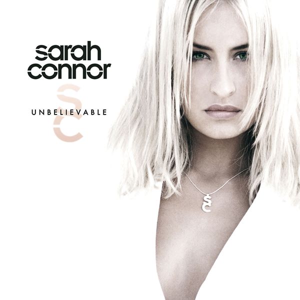 Sarah Connor: Unbelievable (CD)