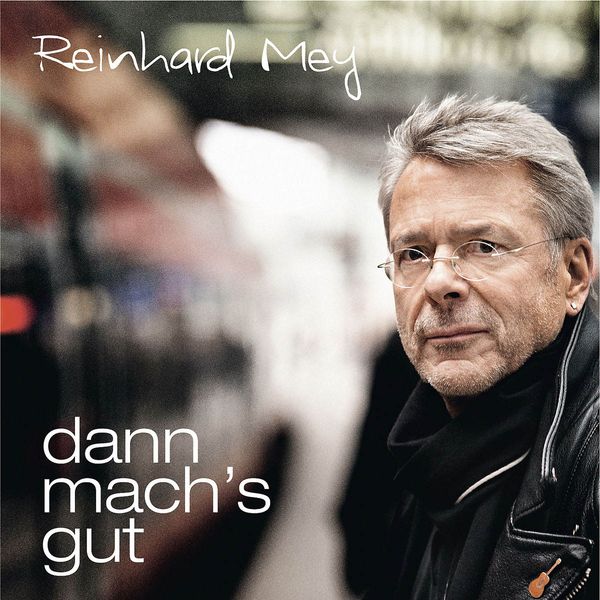 Reinhard Mey: Dann machs gut (CD)