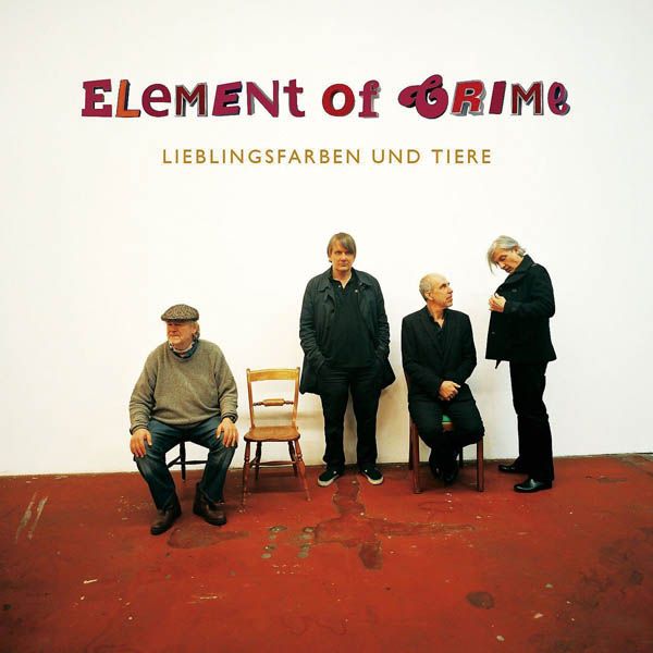 Element Of Crime: Lieblingsfarben und Tiere (CD)
