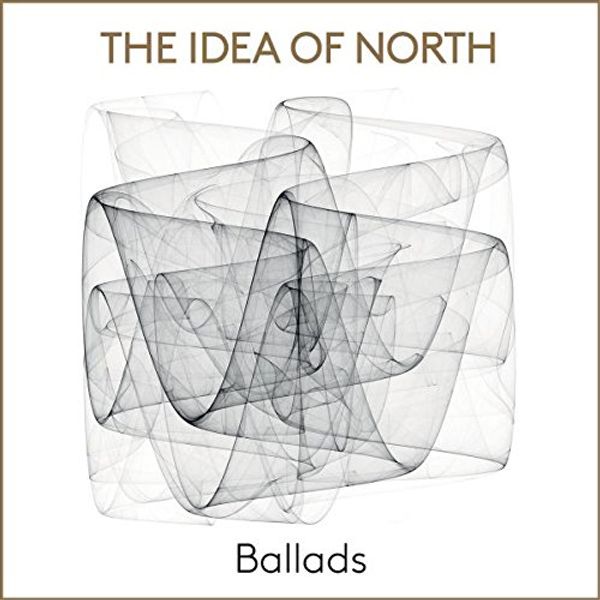 The Idea Of North: Ballads (CD)