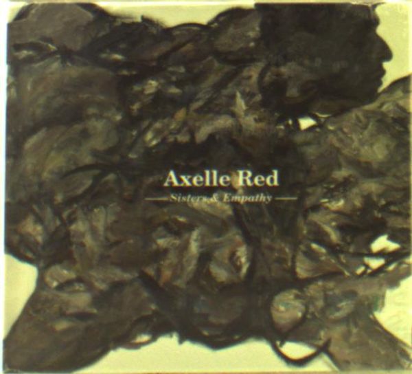 Axelle Red: Sisters & Empathy (2 CDs)