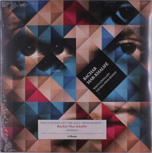 Bachar Mar-Khalifé: Whos Gonna Get The Ball From Behind (Vinyl-LP)