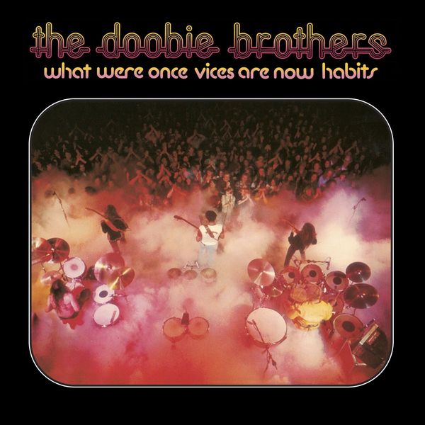 The Doobie Brothers: What Were Once Vices Are Now Habits (Cle... (LP)