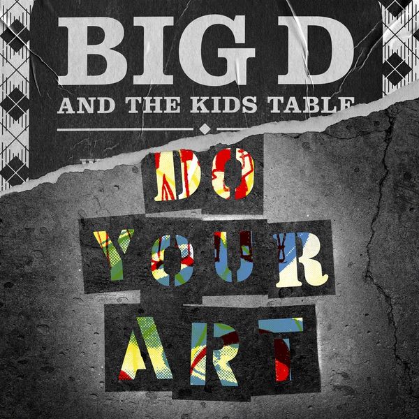 Big D And The Kids Table: Do Your Art (CD)