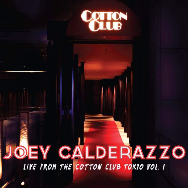 Joey Calderazzo: Live From The Cotton Club Tokyo Vol. 1 (CD)