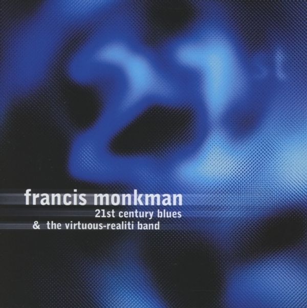 Francis Monkman: 21st Century Blues (CD)