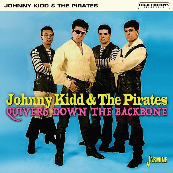 Johnny Kidd & The Pirates: Quivers Down The Backbone (CD)