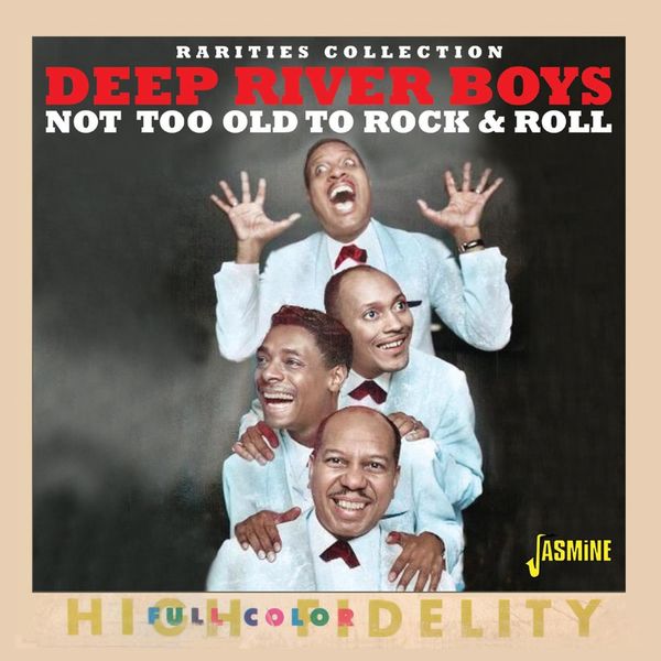 The Deep River Boys: Not Too Old to Rock & Roll (CD)