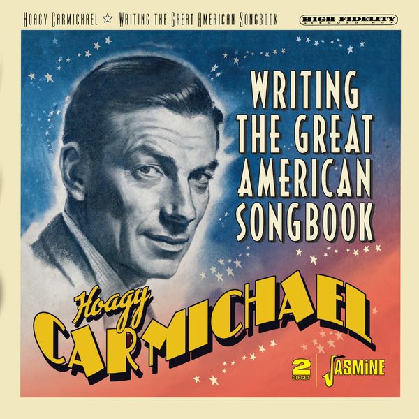 Hoagy Carmichael: Writing the Great American Songbook (2 CDs)