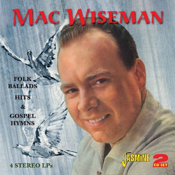 Mac Wiseman: Folk Ballads Hits & Gospel (2 CDs)