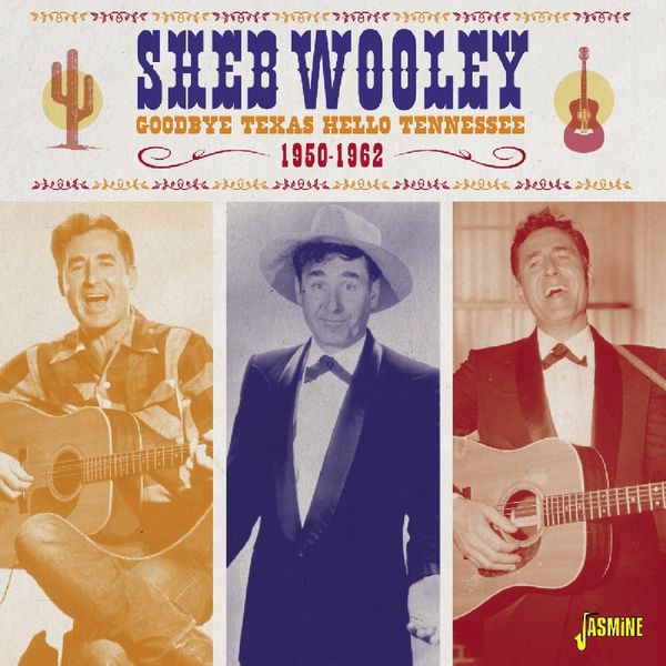 Sheb Wooley: Goodbye Texas, Hello Tennessee (CD)