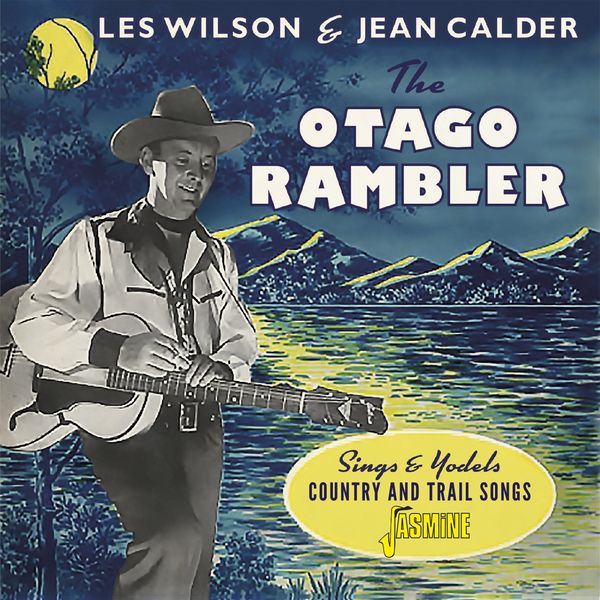 Les Wilson & Jean Calder: Otago Rambler Sings And Yodels Coun... (CD)