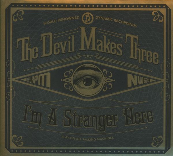 The Devil Makes Three: Im A Stranger Here (CD)