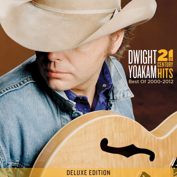 Dwight Yoakam: 21st Century Hits: Best Of 2000 - 2012 (CD)