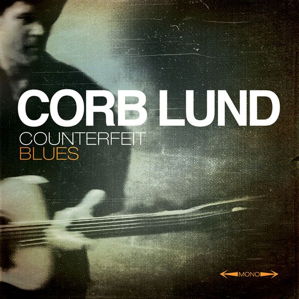 Corb Lund: Counterfeit Blues (CD)