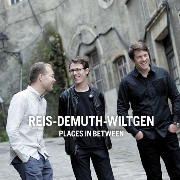 Michel Reis, Marc Demuth & Paul Wiltgen: Places In Between (CD)