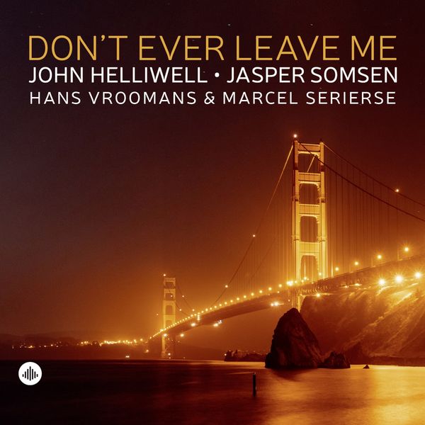 John Helliwell: Dont Ever Leave Me (180g) (Vinyl-LP)