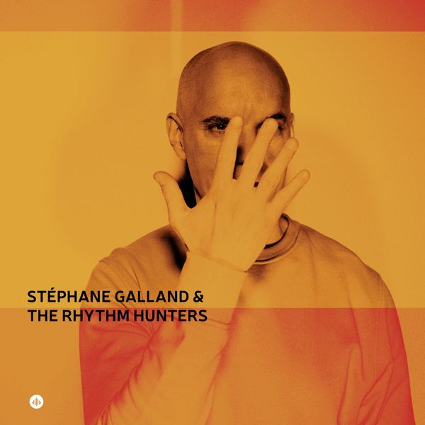 Stephane Galland: Stephane Galland & The Rhythm Hunters (Vinyl-LP)