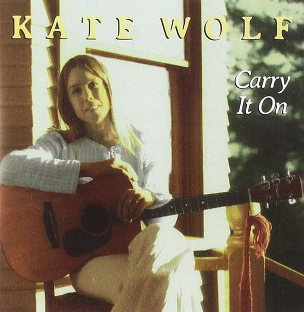 Kate Wolf: Carry It On (CD)