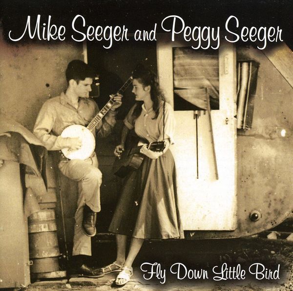 Mike Seeger & Peggy Seeger: Fly Down Little Bird (CD)