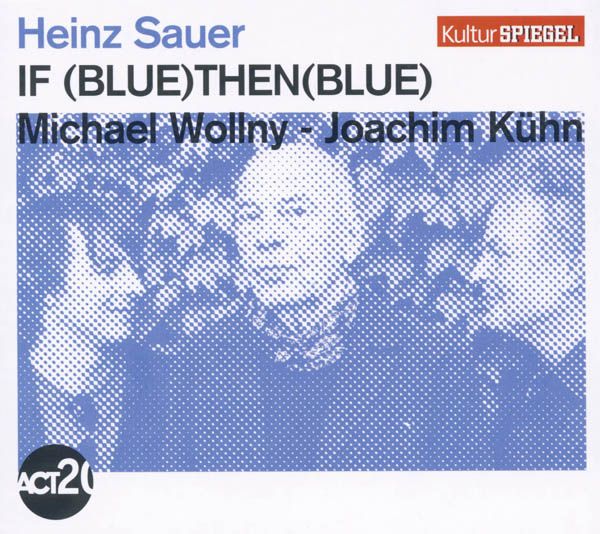 Heinz Sauer, Michael Wollny & Joachim Kühn: If (Blue) Then (B... (CD)