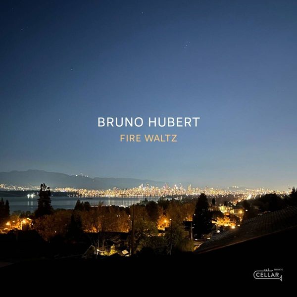 Bruno Hubert: Fire Waltz (CD)