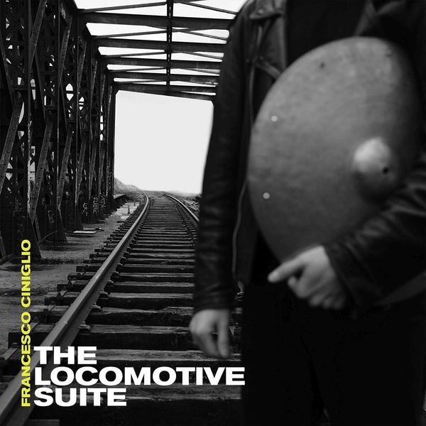 Francesco Ciniglio: The Locomotive Suite (180g) (Limited E... (2 LPs)