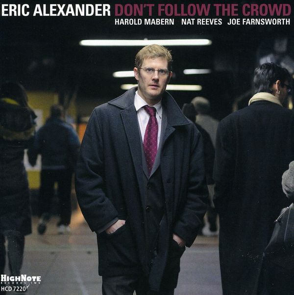 Eric Alexander: Dont Follow The Crowd (CD)