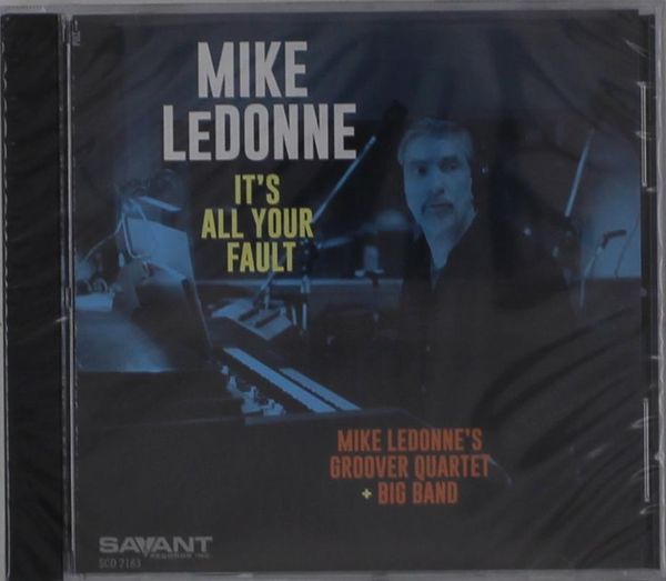 Mike LeDonne: Its All Your Fault (CD)