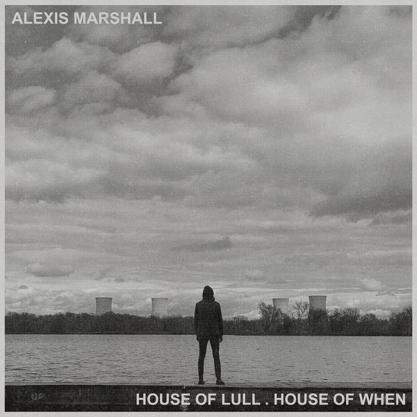 Alexis Marshall: House Of Lull. House Of When (Vinyl-LP)