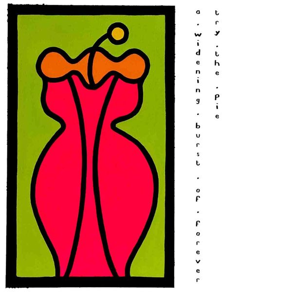 Try The Pie: A Widening Burst Of Forever (Opaque Orange Vinyl) (LP)