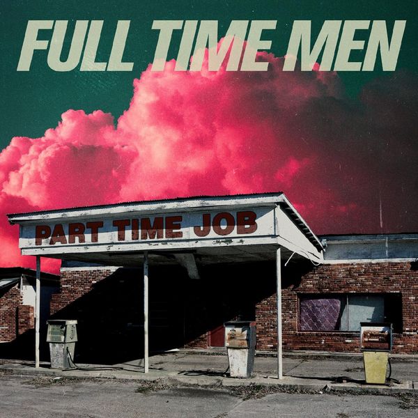 Full Time Men: Part Time Job (CD)