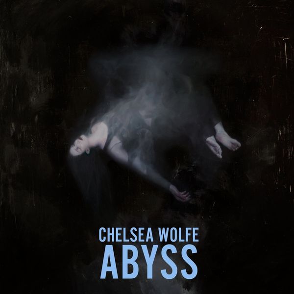 Chelsea Wolfe: Abyss (10th Anniversary Reissue) (CD)