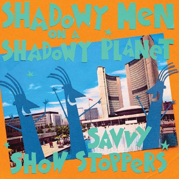 Shadowy Men On A Shadowy Planet: Savvy Show Stoppers (CD)