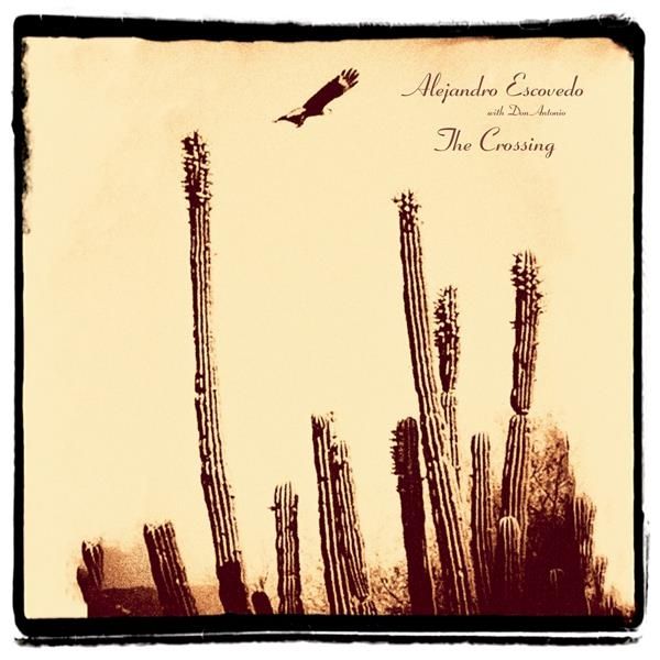 Alejandro Escovedo: The Crossing (Limited Edition) (CD)