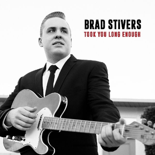 Brad Stivers: Took You Long Enough (CD)