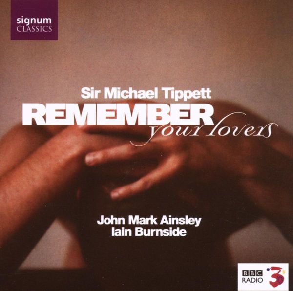 Michael Tippett: Lieder "Remember Your Lovers" (CD)