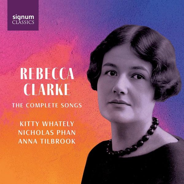 Rebecca Clarke: Sämtliche Lieder (2 CDs)