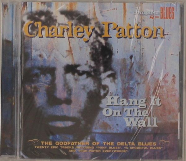 Charley Patton: Hang It On The Wall (CD)