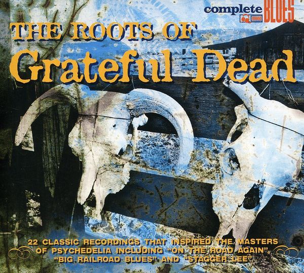 The Roots Of The Grateful Dead (CD)