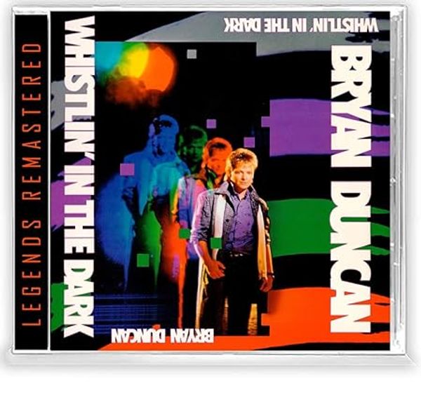 Bryan Duncan: Whistlin In The Dark (CD)