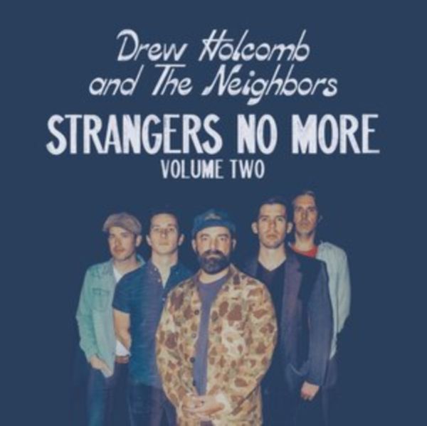 Drew Holcomb & The Neighbors: Strangers No More: Volume Two (CD)