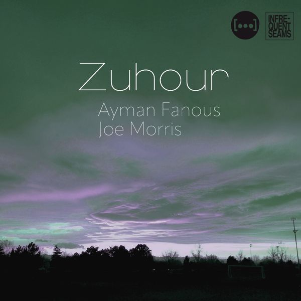 Ayman Fanous & Joe Morris: Zuhour (CD)