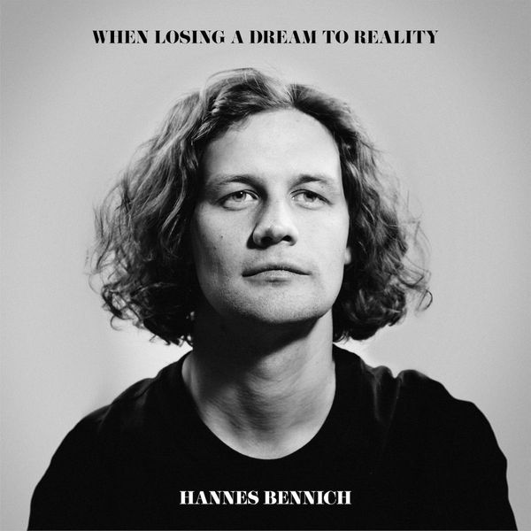 Hannes Bennich: When Losing A Dream To Reality (CD)